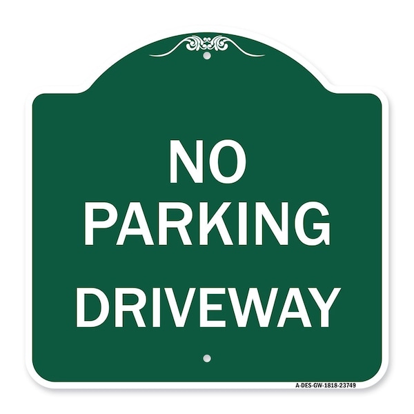 Signmission Designer Series Sign-No Parking Driveway, Green & White Aluminum Sign, 18" x 18", GW-1818-23749 A-DES-GW-1818-23749 - main
